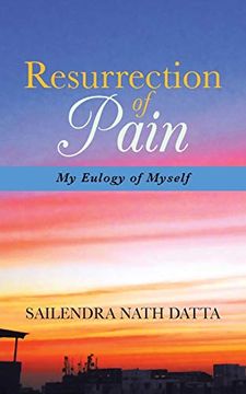 portada Resurrection of Pain: My Eulogy of Myself (in English)