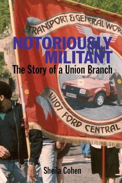 portada Notoriously Militant: The Story of a Union Branch at Ford Dagenham (en Inglés)