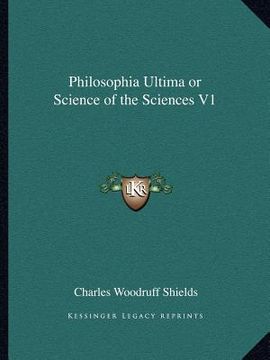 portada philosophia ultima or science of the sciences v1