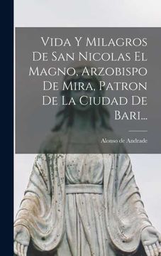 portada Vida y Milagros de san Nicolas el Magno, Arzobispo de Mira, Patron de la Ciudad de Bari.