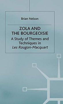 portada Zola and the Bourgeoisie: A Study of Themes and Techniques in les Rougon-Macquart (en Inglés)