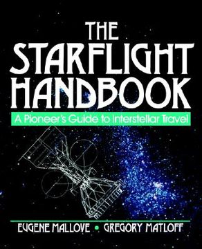 portada the starflight handbook: a pioneer's guide to interstellar travel (en Inglés)