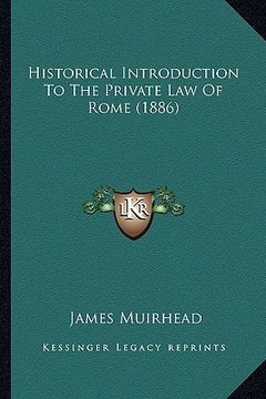 portada historical introduction to the private law of rome (1886) (en Inglés)