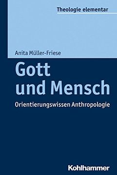 portada Gott Und Mensch: Orientierungswissen Anthropologie