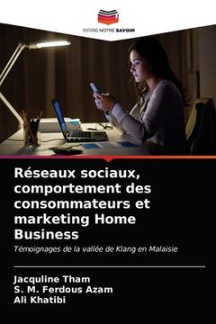 portada Réseaux sociaux, comportement des consommateurs et marketing Home Business (en Francés)