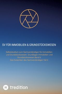 portada SV für Immobilien & Grundstückswesen: Selbststudium zum Sachverständigen für Immobilien und Grundstückswesen. Grundlagen Immobilien- und Grundstückswe (en Alemán)
