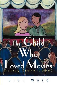 portada the child who loved movies: poetry (1975-2000) (in English)