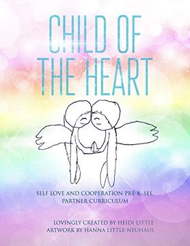 portada Child of the Heart pre k Sel: Self Love and Cooperation pre k. Sel: Partner Curriculum (in English)