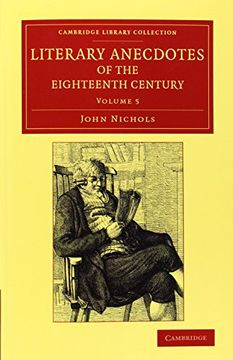 portada Literary Anecdotes of the Eighteenth Century 9 Volume Set: Literary Anecdotes of the Eighteenth Century: Volume 5 (Cambridge Library Collection - Literary Studies) (in English)