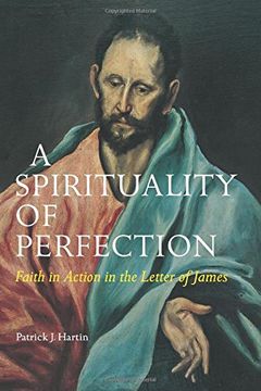a spirituality of perfection,faith in action in the letter of james (en Inglés)