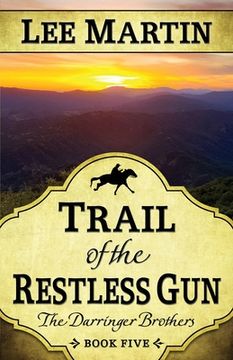 portada Trail of the Restless Gun: The Darringer Brothers Book Five (en Inglés)