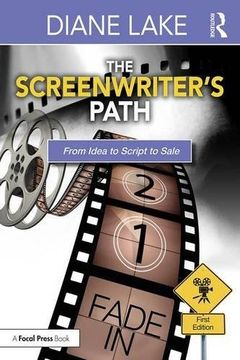 portada The Screenwriter's Path: From Idea to Script to Sale
