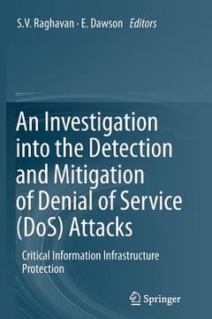 portada An Investigation Into the Detection and Mitigation of Denial of Service (Dos) Attacks: Critical Information Infrastructure Protection (en Inglés)