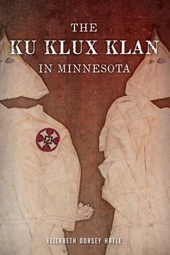 portada The Ku Klux Klan in Minnesota (in English)