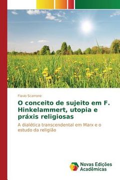 portada O conceito de sujeito em F. Hinkelammert, utopia e práxis religiosas (en Portugués)