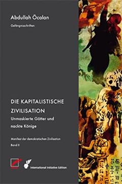 portada Manifest der Demokratischen Zivilisation: Bd. Ii: Die Kapitalistische Zivilisation? Unmaskierte Götter und Nackte Könige (en Alemán)