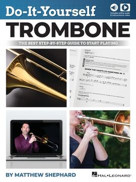portada Do-It-Yourself Trombone: The Best Step-By-Step Guide to Start Playing by Matthew Shephard with Online Audio and Video Demos (en Inglés)