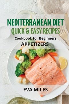 portada Mediterranean Diet Quick & Easy Recipes: Cookbook for Beginners (in English)