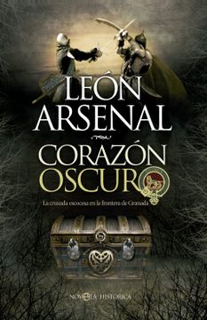 portada Corazón Oscuro: La Cruzada Escocesa en la Frontera de Granada (in Spanish)