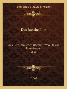 portada Das Jutsche Low: Aus Dem Danischen Ubersetzt Von Blasius Eckenberger (1819) (en Alemán)