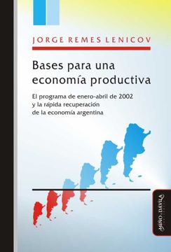 portada Bases Para una Economía Productiva: El Programa de Enero-Abril de 2002 y la Rápida Recuperación de la Economía Argentina