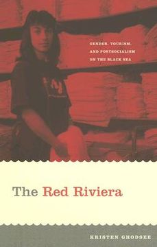 portada the red riviera: gender, tourism, and postsocialism on the black sea