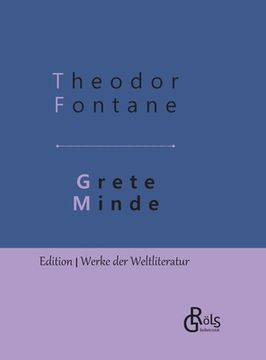 portada Grete Minde: Nach einer altmärkischen Chronik - Gebundene Ausgabe (in German)