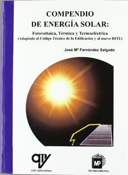 portada Compendio de Energia Solar: Fotovoltaica, Termica y Termoelectric a (Adaptado al cte y al Nuevo Rite) (2ª Edicion Ampliada, Actualizada y Corregida) (in Spanish)
