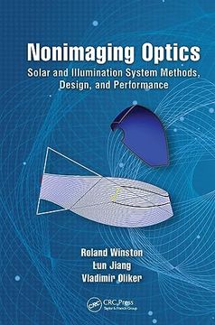 portada Nonimaging Optics: Solar and Illumination System Methods, Design, and Performance (Optical Sciences and Applications of Light) (en Inglés)