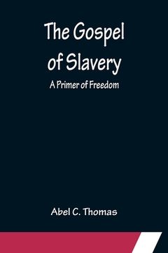 portada The Gospel of Slavery: A Primer of Freedom (in English)