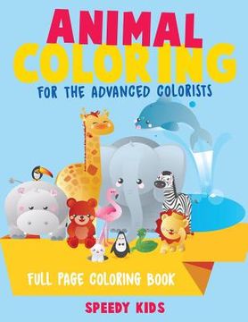portada Animal Coloring for the Advanced Colorists - Full Page Coloring Book (en Inglés)