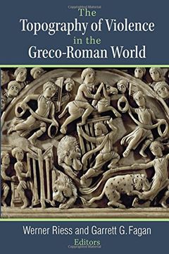 portada The Topography of Violence in the Greco-Roman World