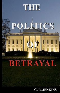 portada the politics of betrayal (en Inglés)