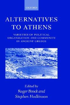 portada alternatives to athens: varieties of political organization and community in ancient greece