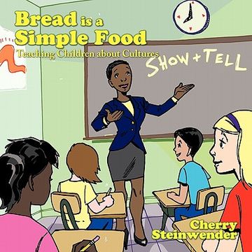 portada bread is a simple food: teaching children about cultures (en Inglés)