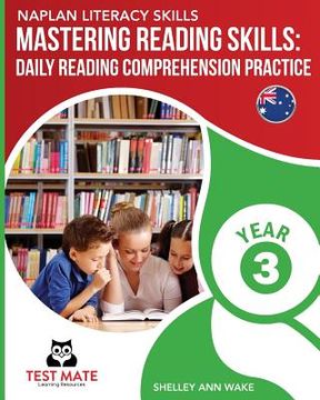 portada NAPLAN LITERACY SKILLS Mastering Reading Skills Year 3: Daily Reading Comprehension Practice (en Inglés)