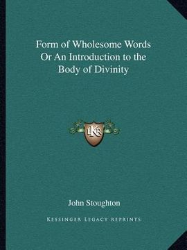 portada form of wholesome words or an introduction to the body of divinity (in English)