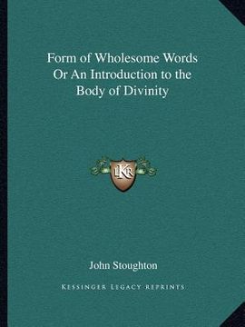 portada form of wholesome words or an introduction to the body of divinity (en Inglés)