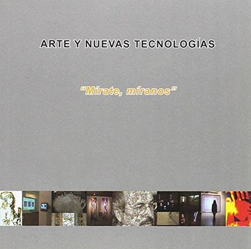 portada Arte y Nuevas Tecnologias: Mirate,Miranos (Dvd) (in Spanish)