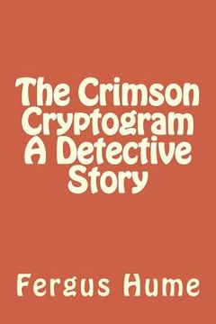 portada The Crimson Cryptogram A Detective Story (en Inglés)