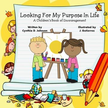 portada Looking For My Purpose In Life: A Children's Book of Encouragement (in English)