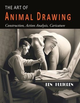 portada The Art of Animal Drawing: Construction, Action Analysis, Caricature (en Inglés)