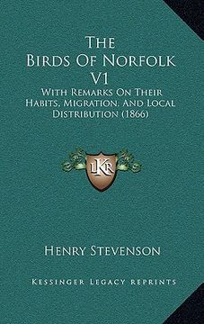 portada the birds of norfolk v1: with remarks on their habits, migration, and local distribution (1866) (en Inglés)