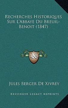 portada Recherches Historiques Sur L'Abbaye Du Breuil- Benoit (1847) (en Francés)