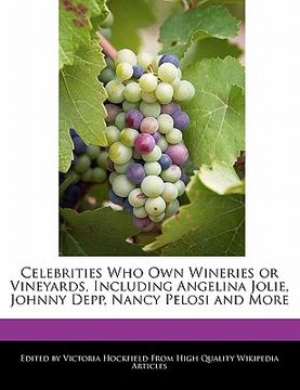 portada celebrities who own wineries or vineyards, including angelina jolie, johnny depp, nancy pelosi and more
