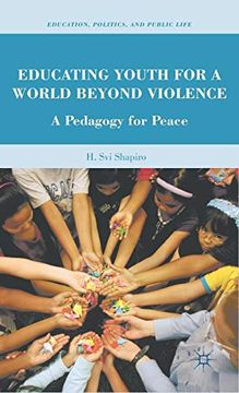 portada Educating Youth for a World Beyond Violence: A Pedagogy for Peace (Education, Politics and Public Life) (in English)