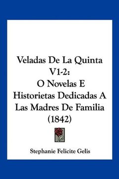 portada Veladas de la Quinta V1-2: O Novelas e Historietas Dedicadas a las Madres de Familia (1842)
