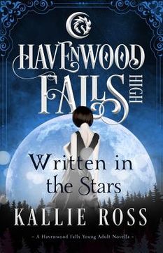 portada Written in the Stars: A Havenwood Falls High Novella (en Inglés)