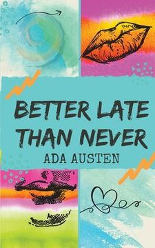 portada Better Late Than Never (en Inglés)