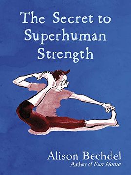 portada The Secret of Superhuman Strength: Alison Bechdel (en Inglés)